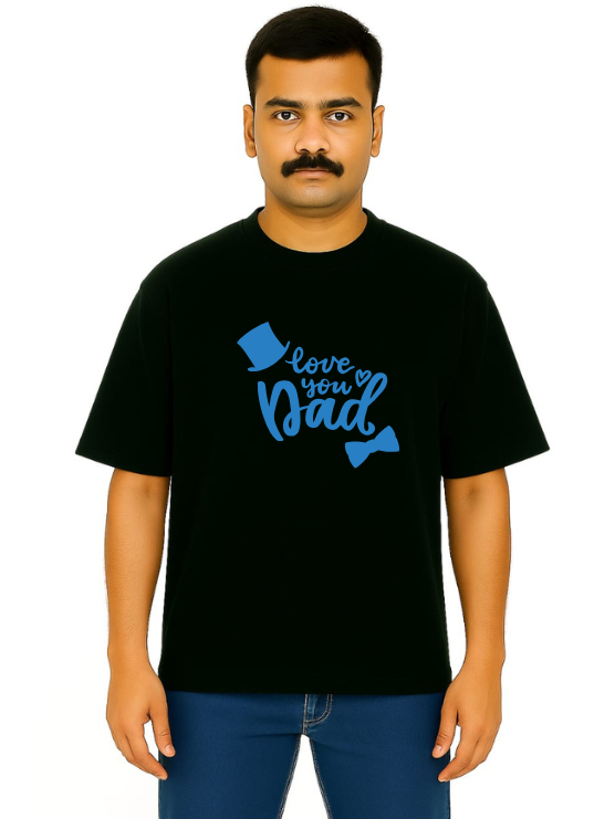 MakeItBharat Oversized Pure Cotton Unisex BlackT Shirt - Love you Dad